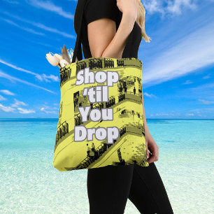 Shop 'til You Drop Design. Tote Bag