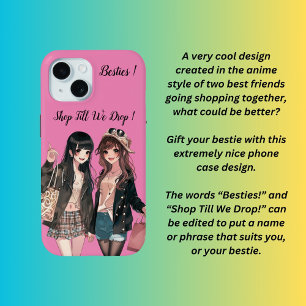 Shop till we drop, best friends iPhone 15 case
