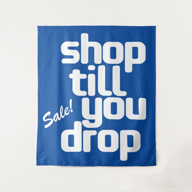 Shop Till You Drop Tapestry (Front)