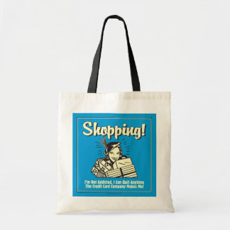 Shopping: I'm Not Addicted Tote Bag