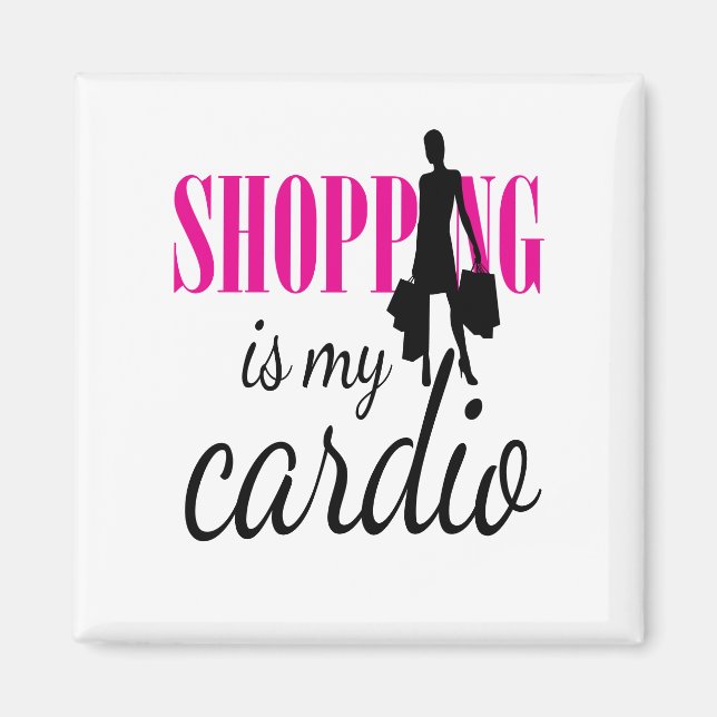 Shopping Is My Cardio Graphic Print (v1) Magnet (Front)