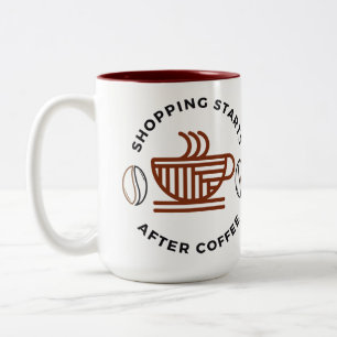 Shopping starts after Coffee mug