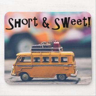 Short and Sweet Mouse Pad