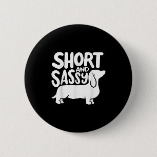 Short And Sy Funny Daschund Dog Lover Quote 6 Cm Round Badge