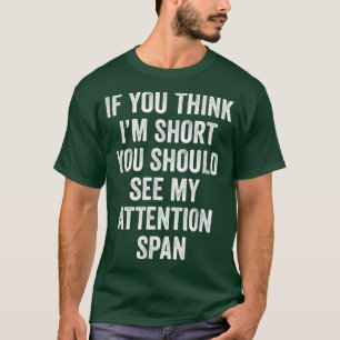Short Attention Span ADHD Awareness Funny T-Shirt