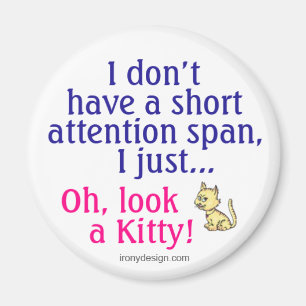 Short Attention Span Kitty Humour Magnet