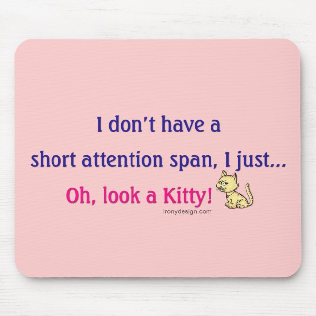 Short Attention Span Kitty Saying Mouse Pad (Front)