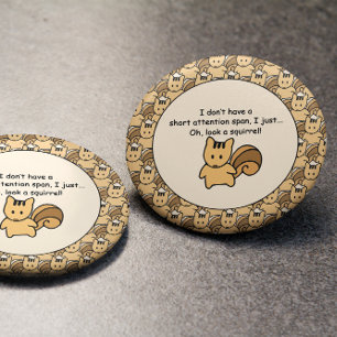 Short Attention Span Squirrel Design 3 Cm Round Badge
