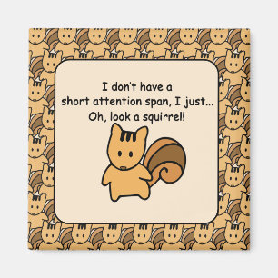 Short Attention Span Squirrel Fun Design Magnet