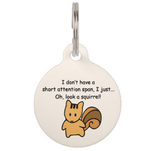 Short Attention Span Squirrel Funny Pet Tag