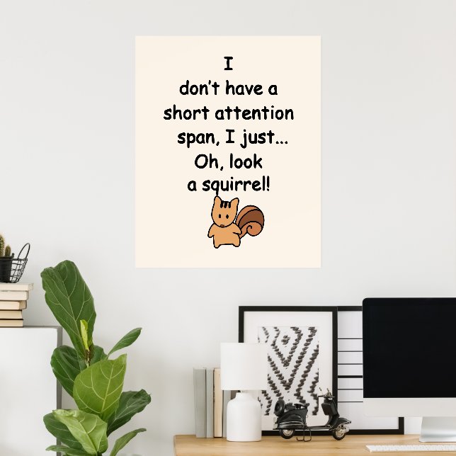 Short Attention Span Squirrel Humour Poster (Home Office)
