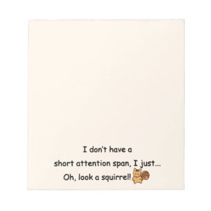 Short Attention Span Squirrel Humourous Notepad