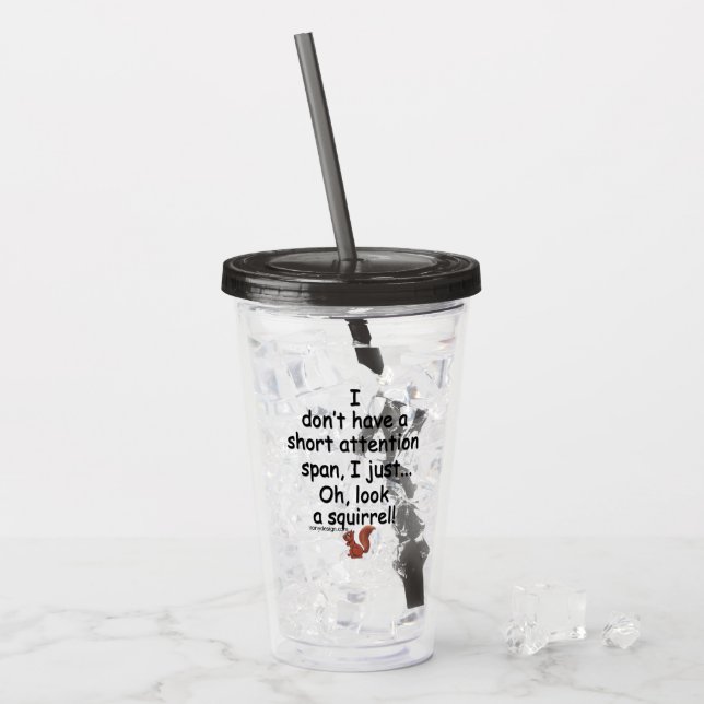 Short Attention Span Squirrel Saying Acrylic Tumbler (Front Ice)