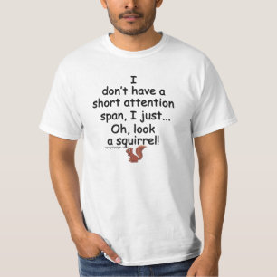 Short Attention Span Squirrel Saying T-Shirt