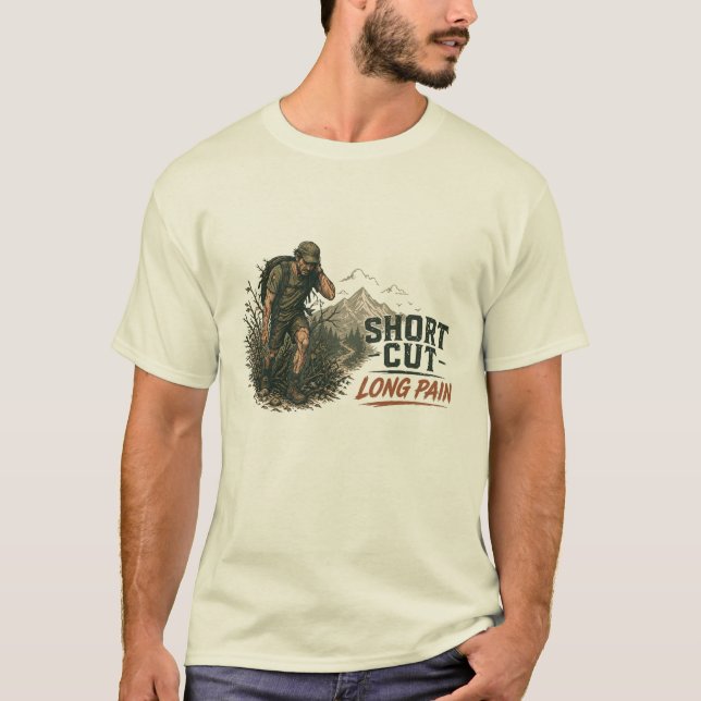 Short Cut - Long Pain saying funny tshirt (Front)