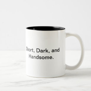 Short, Dark, and Handsome. Two-Tone Coffee Mug