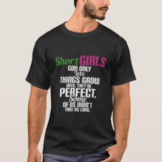 Short God Only Lets Things Grow Until They'Re Perf T-Shirt