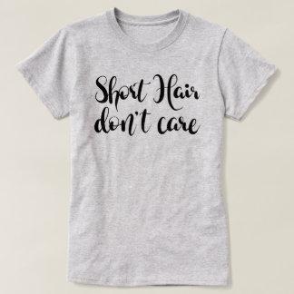 Short Hair Don't Care Sassy Women's T-Shirt