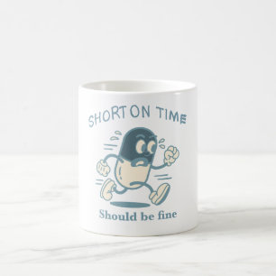 Short On Time Coffee Mug