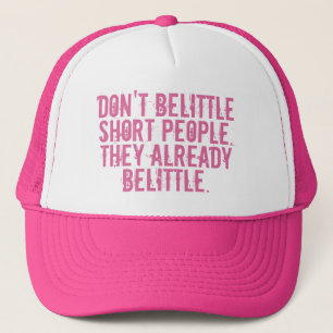 Short People Fun Belittle Shorty  Trucker Hat