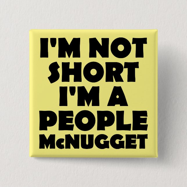 Short People Nugget Funny Button Badge Pin (Front)