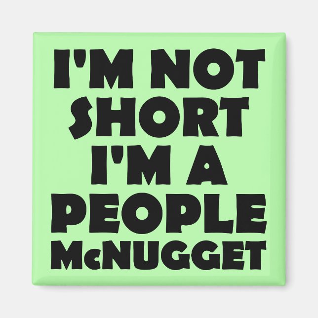 Short People Nugget Funny Fridge Nugget Magnet (Front)