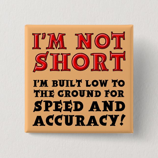 Short People Speed Accuracy Funny Button Badge Pin (Front)