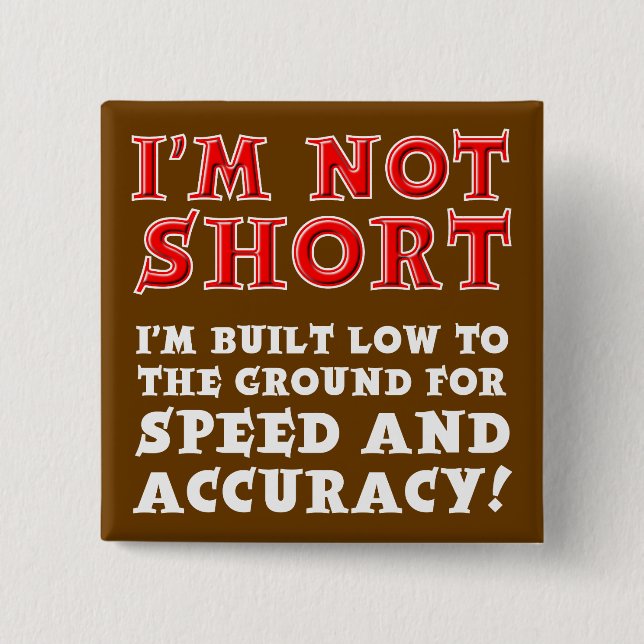 Short People Speed Accuracy Funny Button Badge Pin (Front)