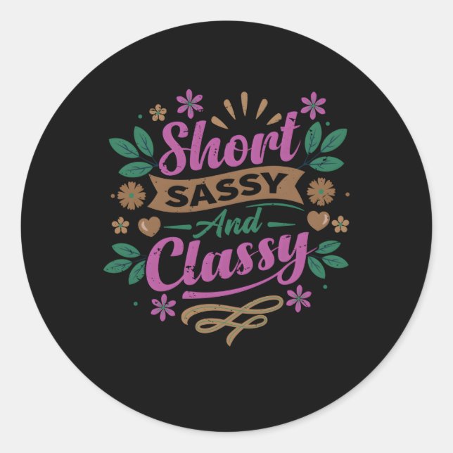 Short Sassy And Classy Angry Friend Classic Round Sticker (Front)