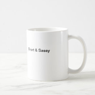 Short & Sassy Coffee Mug