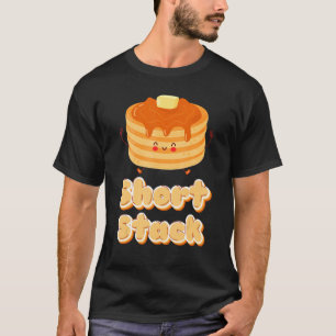 Short Stack Of Pancakes & Maple Syrup Day Breakfas T-Shirt