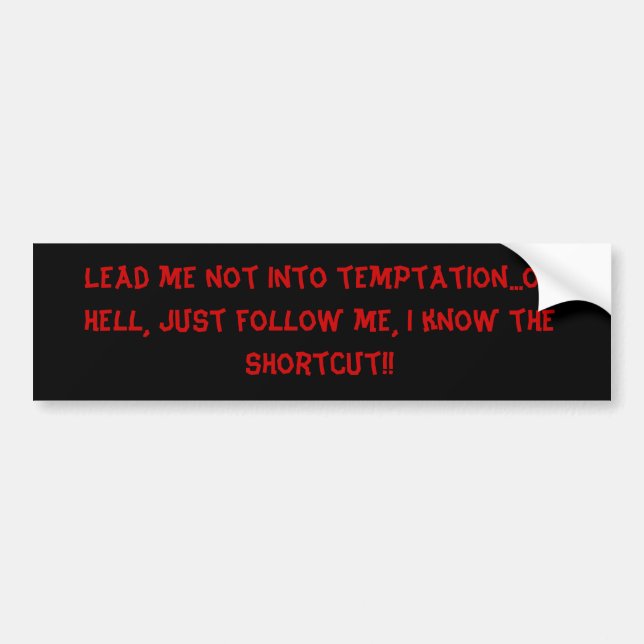 Shortcut to Temptation Bumper Sticker (Front)
