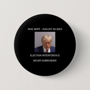 Shot Election Interference Never Surrender! 6 Cm Round Badge