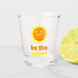 Shot Glass Be The Sunshine Sun Clear Glass