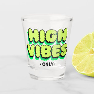 Shot Glass High Vibes Only Retro Funny Green