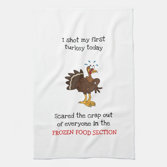 Shot My First Turkey Today Tea Towel (Vertical)