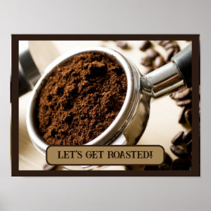 Shot of Espresso Ready to Brew Let's Get Roasted! Poster