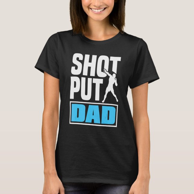 Shot Put Putter Track And Field Athletes Shot Put  T-Shirt (Front)