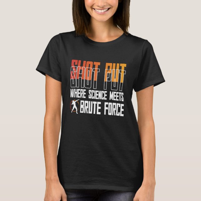 Shot Put Shot Putter 1 T-Shirt (Front)