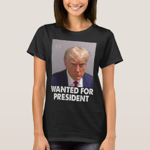 Shot Trump Funny Wanted For President 2024 T-Shirt