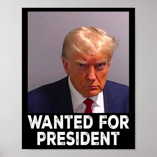 Shot Trump Wanted For President 2024  Poster (Front)