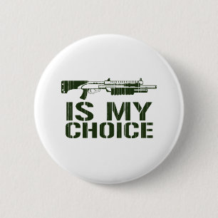Shotgun Is My Choice - Gamer Gaming Gun 6 Cm Round Badge