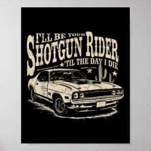 Shotgun Rider Car Vintage Muscle Car Western Love  Poster