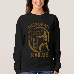 Shotokan Karate-Do Dojo Focus Warrior Kung Fu Japa Sweatshirt