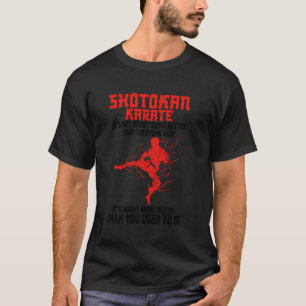 Shotokan Karate Practicioner Sweat Dries Shotokan T-Shirt