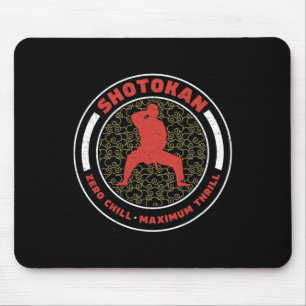Shotokan Zero Chill Maximum Thrill Funny Shotokan Mouse Pad