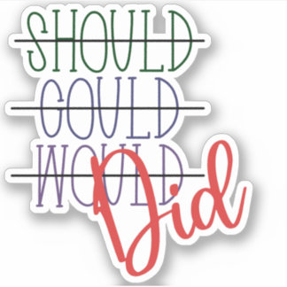 Should Could Would Did Sticker