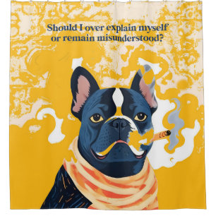 Should I Over Explain Myself  Shower Curtain