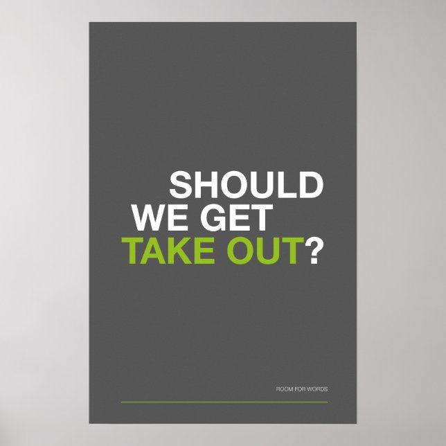 SHOULD WE GET TAKE OUT? – Funny Kitchen Poster (Front)