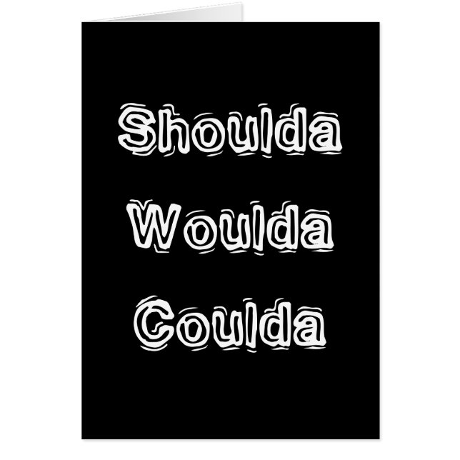 Shoulda Woulda Coulda (Front)
